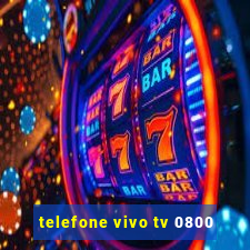 telefone vivo tv 0800